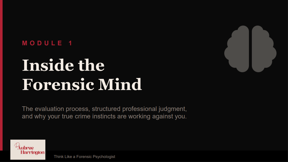 Think Like a Forensic Psychologist: The Complete Case Analysis System